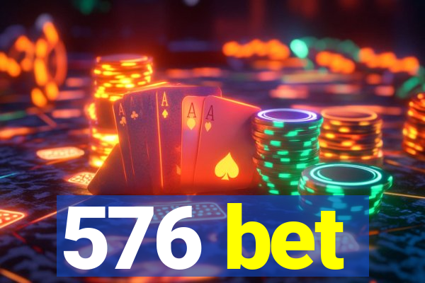 576 bet