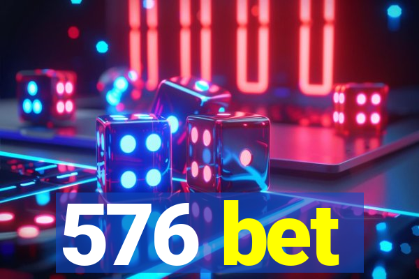 576 bet