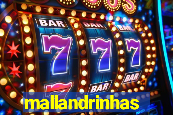 mallandrinhas