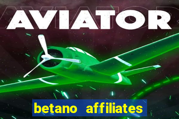 betano affiliates sign up