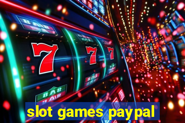 slot games paypal