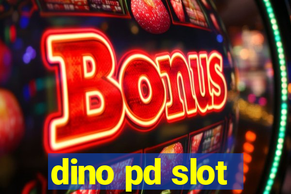 dino pd slot