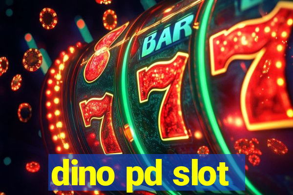 dino pd slot