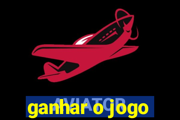 ganhar o jogo