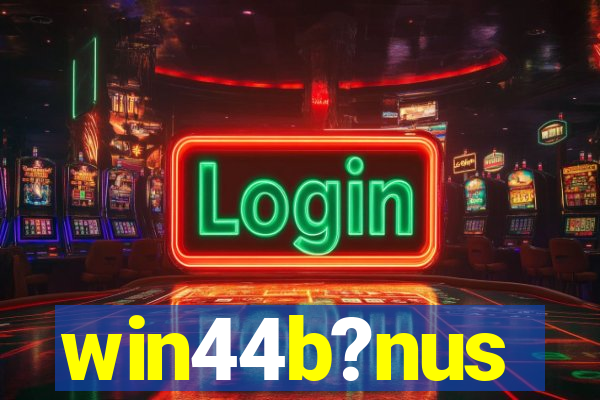 win44b?nus