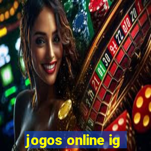 jogos online ig