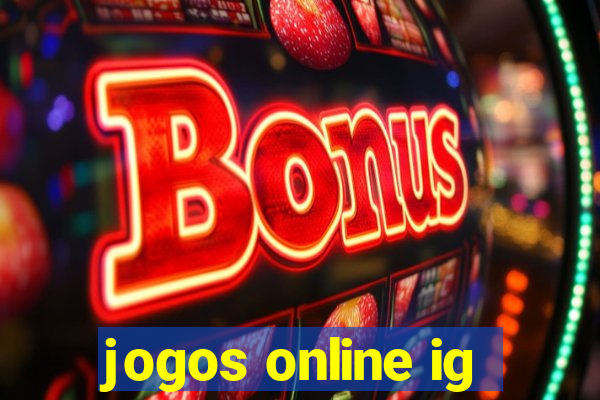 jogos online ig