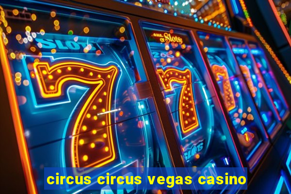 circus circus vegas casino