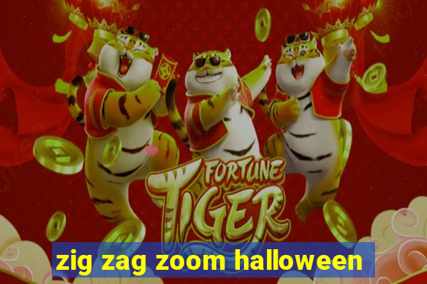 zig zag zoom halloween