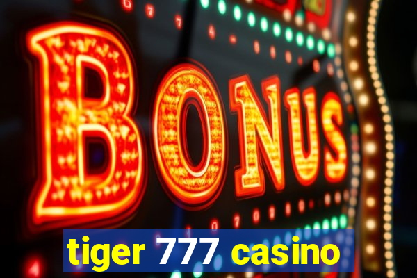 tiger 777 casino