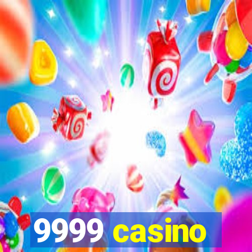 9999 casino