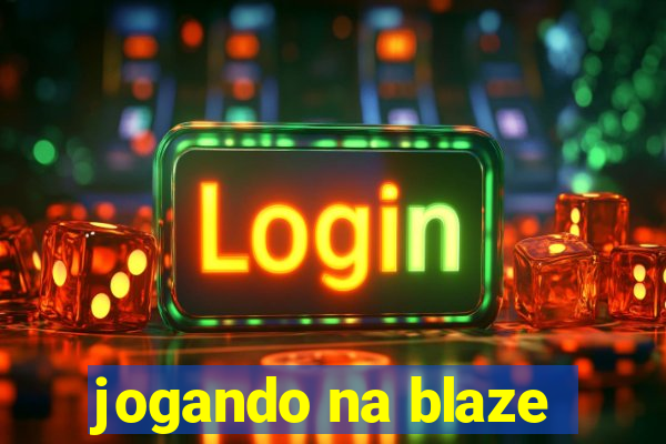 jogando na blaze