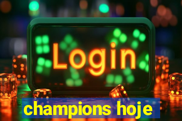 champions hoje