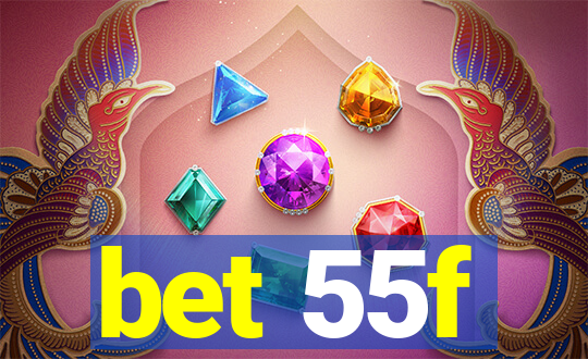 bet 55f