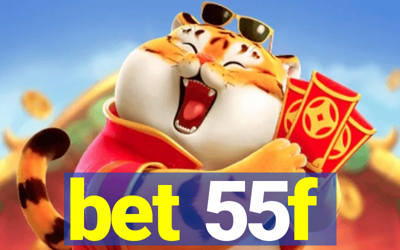 bet 55f