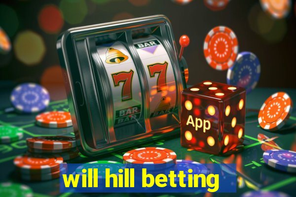 will hill betting