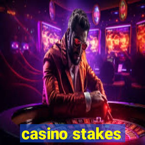 casino stakes