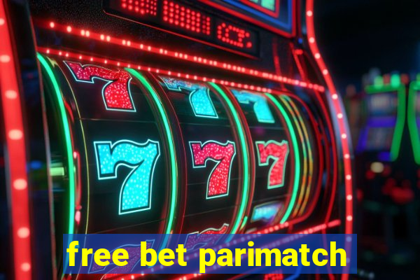 free bet parimatch