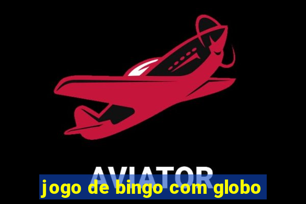 jogo de bingo com globo