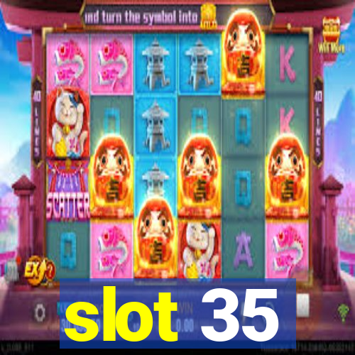 slot 35