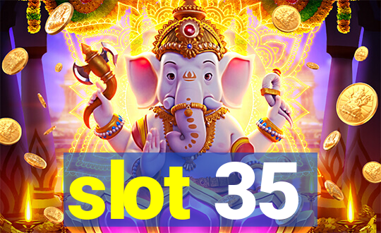 slot 35