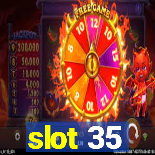 slot 35