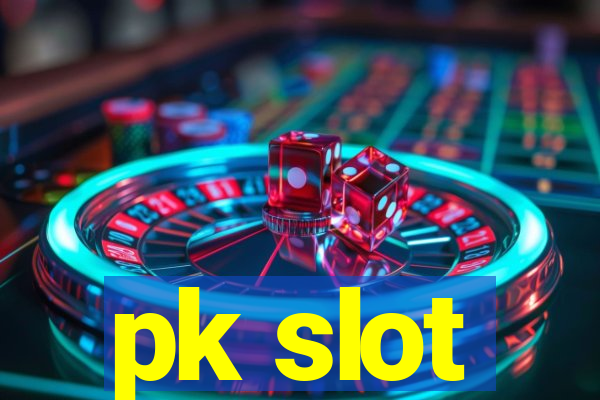 pk slot