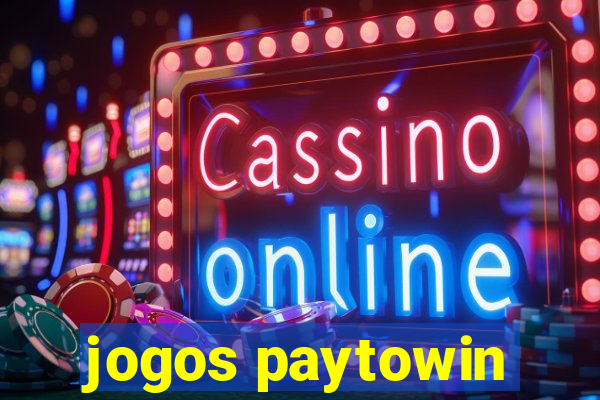 jogos paytowin