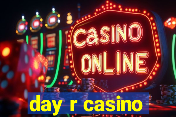 day r casino