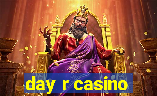 day r casino