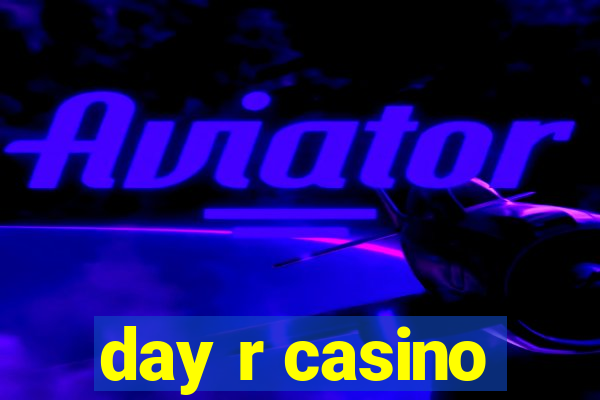 day r casino