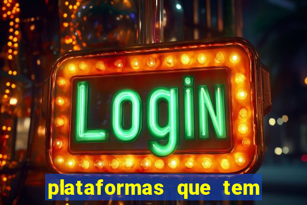 plataformas que tem fortune tiger