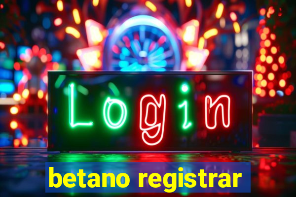 betano registrar