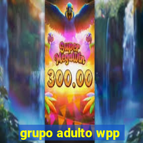 grupo adulto wpp