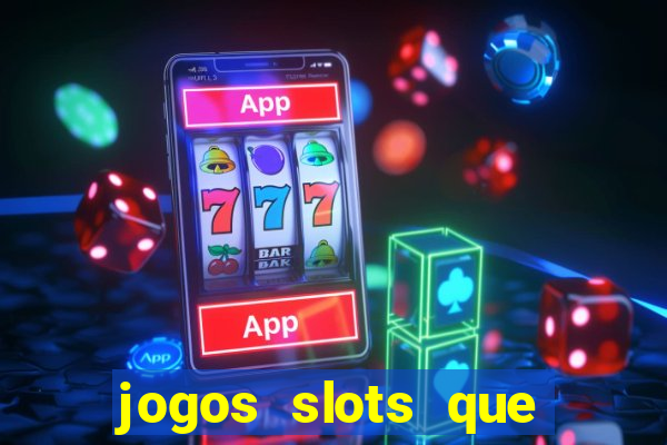 jogos slots que pagam de verdade