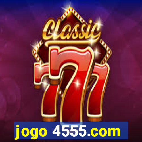 jogo 4555.com