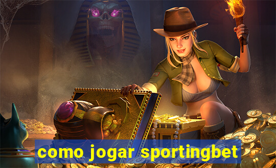 como jogar sportingbet