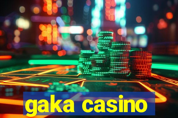 gaka casino