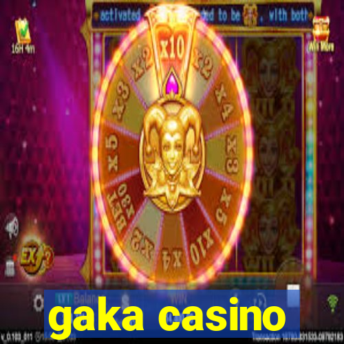 gaka casino