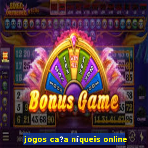 jogos ca?a níqueis online