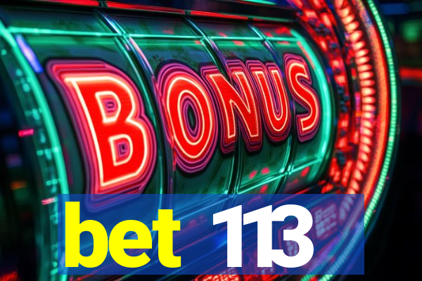 bet 113