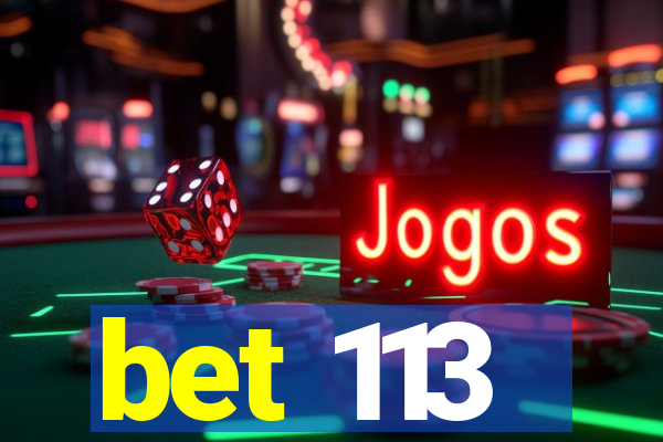 bet 113