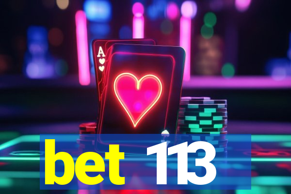 bet 113