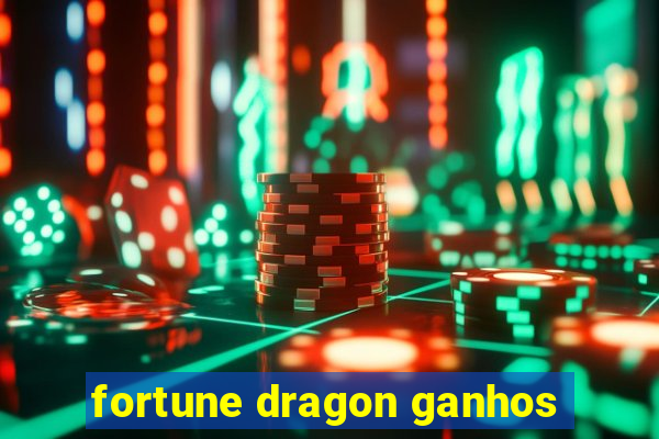 fortune dragon ganhos