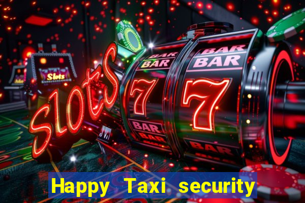 Happy Taxi security password road 96 happy