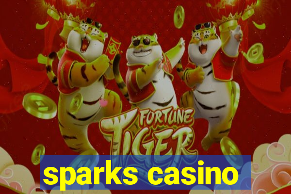 sparks casino