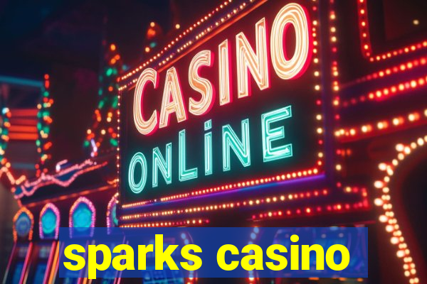 sparks casino