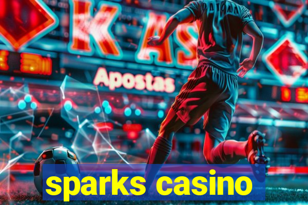 sparks casino