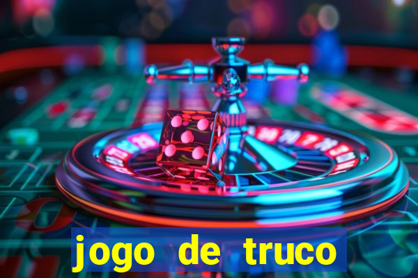 jogo de truco valendo dinheiro real