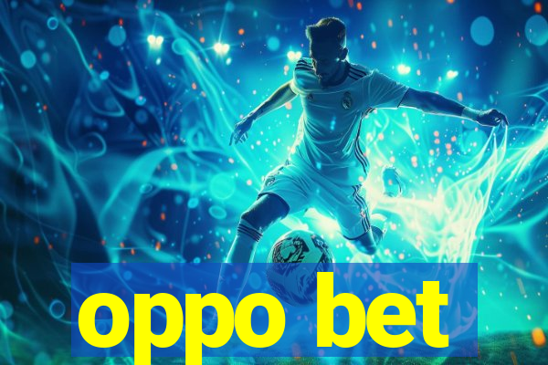 oppo bet